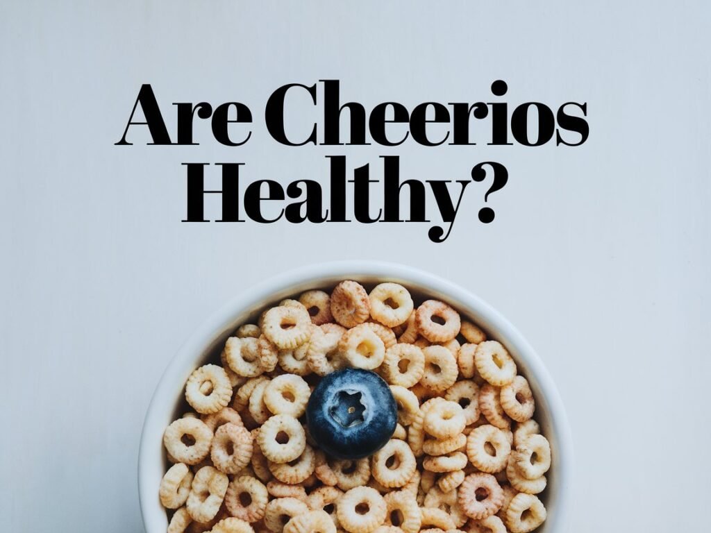 are cheerios healthy?